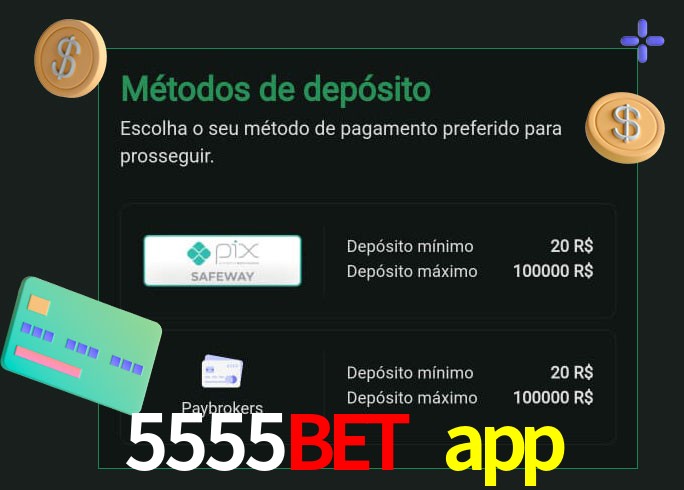 O cassino 5555bet app oferece uma grande variedade de métodos de pagamento